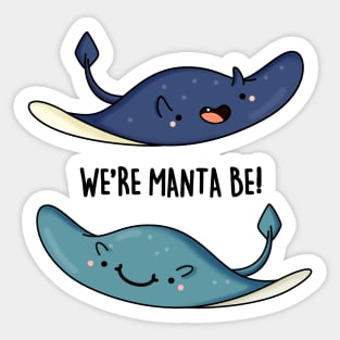 We're Manta Be Funny Animal Pun Sticker